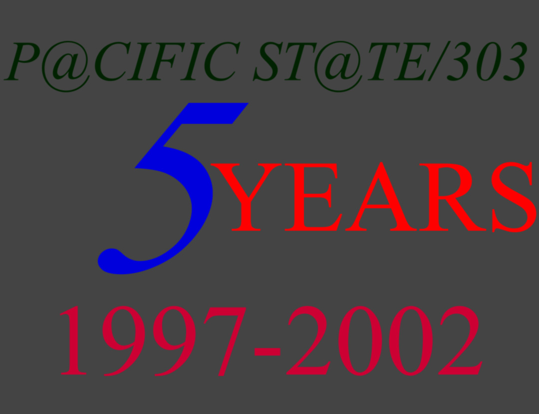 PACIFIC STATE/303 : 5 Years - 1997-2002